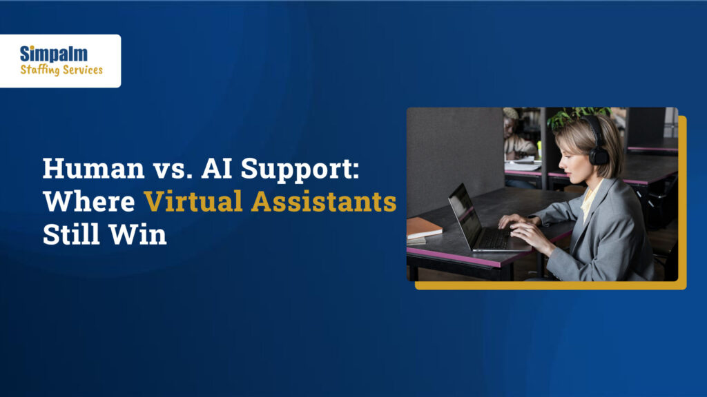 Human vs. AI Support: Where Virtual Assistants Still Win