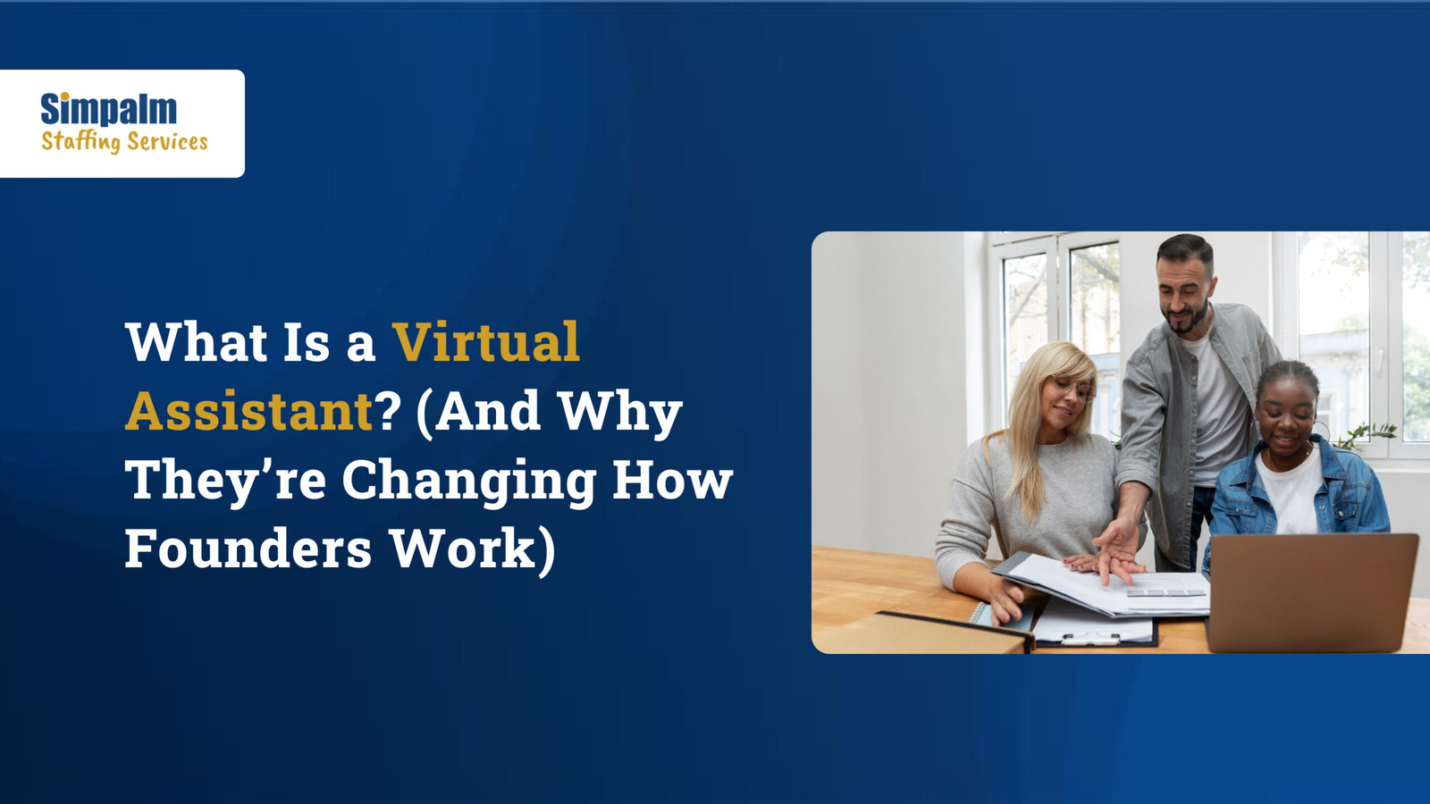 What is a Virtual Assistant? (And Why They’re Changing How Founders Work)