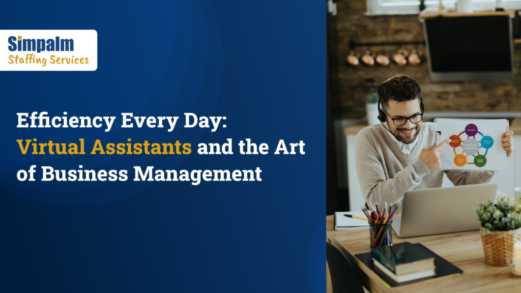 Efficiency Every Day: Virtual Assistants and the Art of Business Management