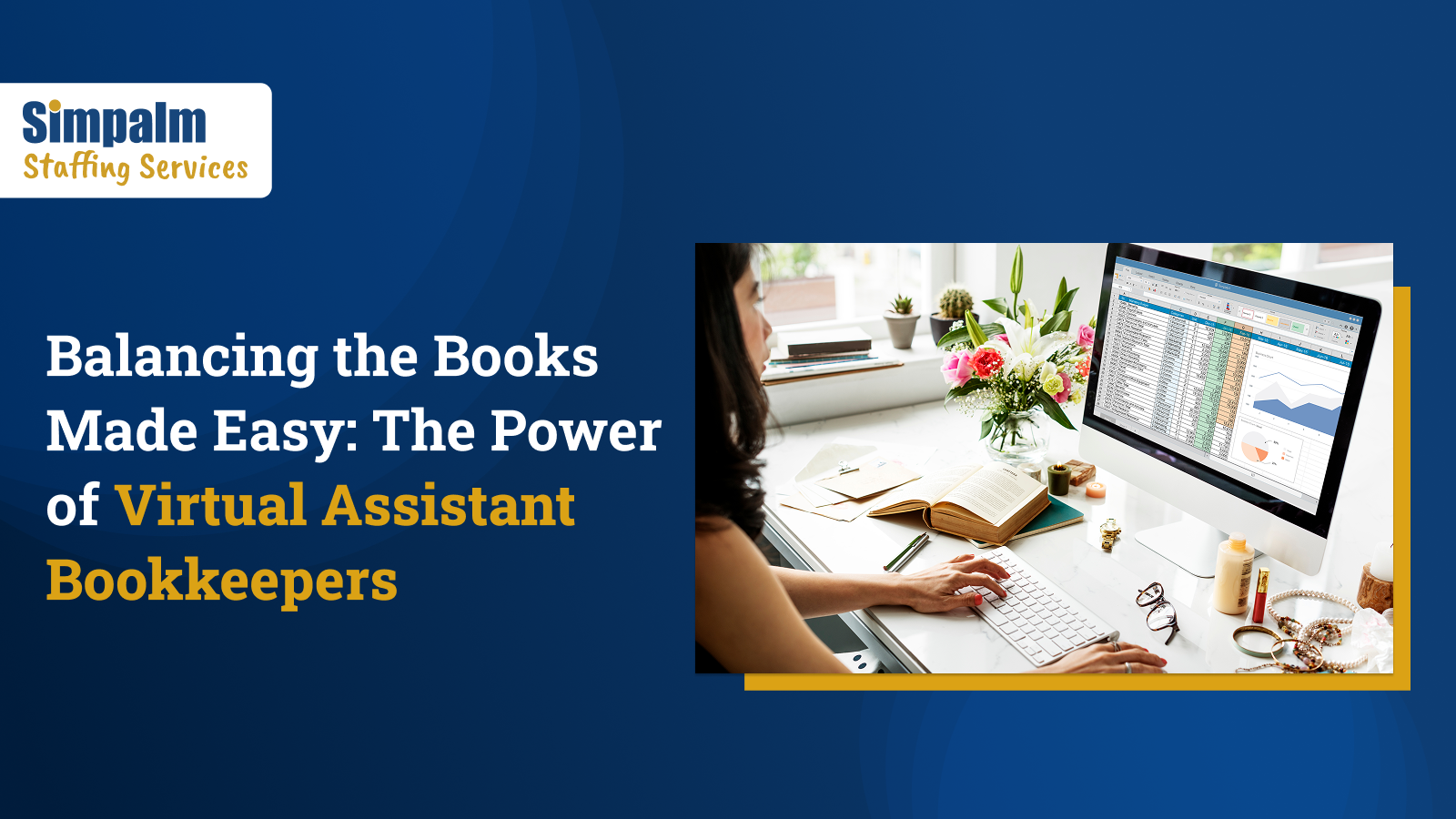 Balancing the Books Made Easy: The Power of Virtual Assistant Bookkeepers