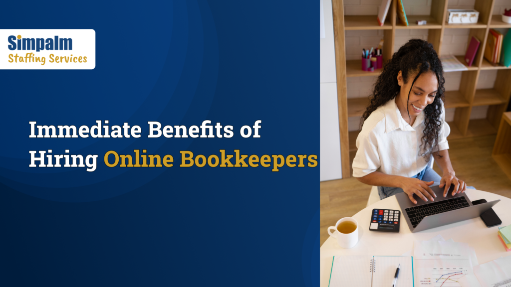 What Immediate Benefits Can Businesses Expect After Hiring Online Bookkeepers