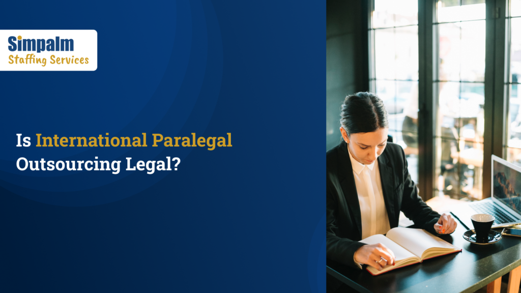 Can a Law Firm Legally Outsource Paralegal Work Internationally